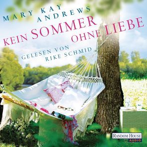 Kein Sommer ohne Liebe von Andrews,  Mary Kay, Fischer,  Andrea, Schmid,  Rike