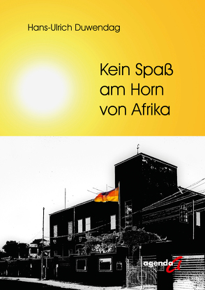 Kein Spaß am Horn von Afrika von Duwendag,  Hans-Ulrich