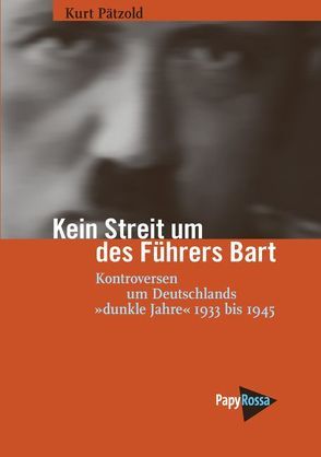 Kein Streit um des Führers Bart von Pätzold,  Kurt