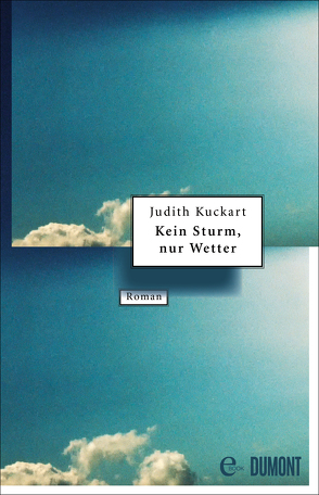 Kein Sturm, nur Wetter von Kuckart,  Judith