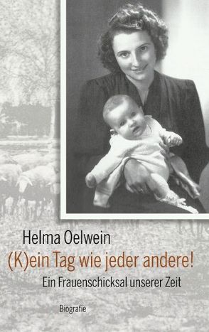 (K)ein Tag wie jeder andere! von Oelwein,  Helma