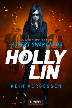 KEIN VERGESSEN (Holly Lin 3) von Hofmann,  Kalle Max, Swartwood,  Robert