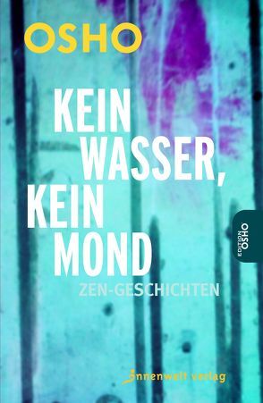 Kein Wasser, kein Mond von Osho, Spohr,  Joachim