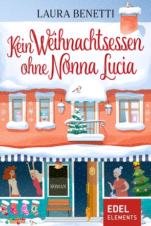 Kein Weihnachtsessen ohne Nonna Lucia von Benetti,  Laura