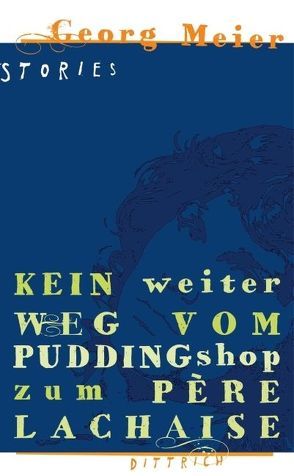 Kein weiter Weg vom Pudding Shop zum Père Lachaise von Meier,  Georg