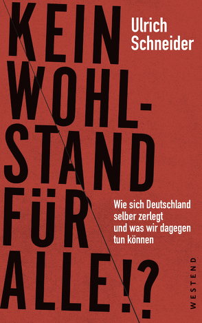 Kein Wohlstand für alle!? von Schneider,  Ulrich