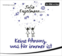 Keine Ahnung, was für immer ist von Engelmann,  Julia