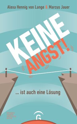 Keine Angst! … ist auch eine Lösung von Hennig von Lange,  Alexa, Jauer,  Marcus