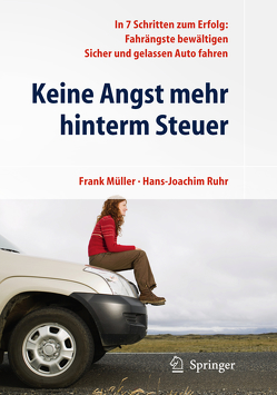 Keine Angst mehr hinterm Steuer von Mueller,  Frank, Ruhr,  Hans-Joachim