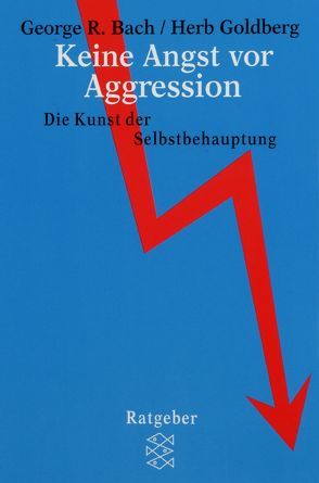 Keine Angst vor Aggression von Bach,  George R., Goldberg,  Herb