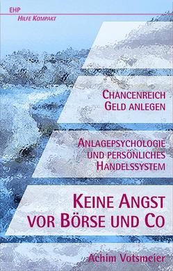 Keine Angst vor Börse und Co von Votsmeier-Röhr,  Achim