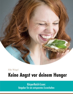 Keine Angst vor deinem Hunger von Weigel,  Elke