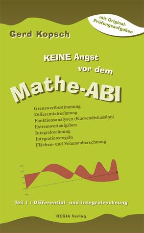 Keine Angst vor dem Mathe-Abi von Kopsch,  Gerd, Regia-Verlag