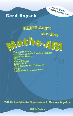 Keine Angst vor dem Mathe-ABI von Kopsch,  Gerd, Regia-Verlag