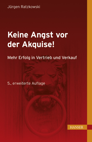 Keine Angst vor der Akquise! von Ratzkowski,  Jürgen