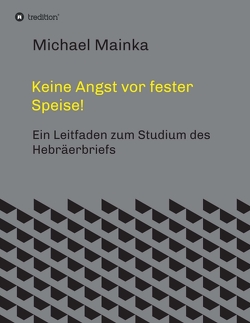 Keine Angst vor fester Speise! von Mainka,  Michael