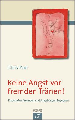 Keine Angst vor fremden Tränen! von Paul,  Chris