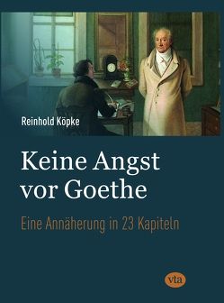 Keine Angst vor Goethe von Köpke,  Reinhold
