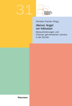 (Keine) Angst vor Inklusion von Amrhein,  Bettina, Determann-Schacht,  Marita, Fels,  Kathrin, Fischer,  Christian, Hartmann,  Norbert, Hettinger,  Sabine, Lennartz,  Alice, Middendorf,  William, Ocko,  Ilona, Pappas,  Julia, Terhart,  Ewald, Textor,  Annette, Trust,  Volkhard, Veber,  Marcel, Wehrmann,  Jens