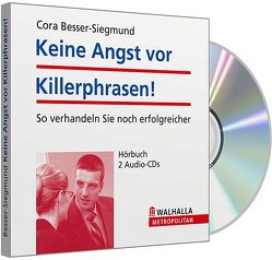 Keine Angst vor Killerphrasen! von Besser-Siegmund,  Cora