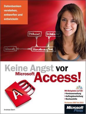 Keine Angst vor Microsoft Access! – für Access 2007 bis 2013 von Stern,  Andreas