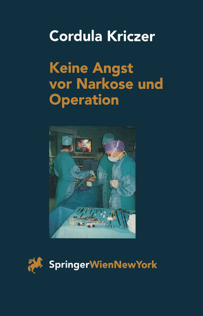 Keine Angst vor Narkose und Operation von Kriczer,  C.