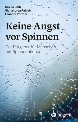 Keine Angst vor Spinnen von Galli,  Ursula, Pallich,  Gianandrea, Pörtner,  Leandra