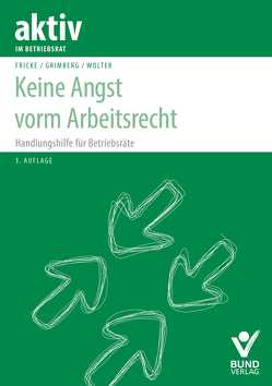 Keine Angst vorm Arbeitsrecht von Fricke,  Wolfgang, Grimberg,  Herbert, Wolter,  Wolfgang