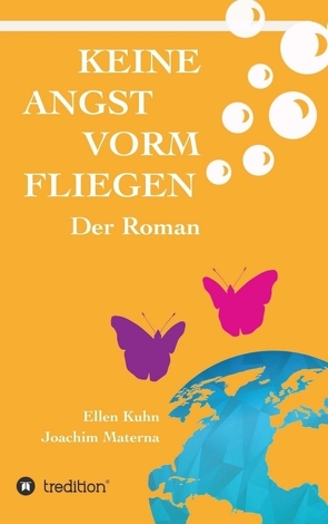 Keine Angst vorm Fliegen von Joachim Materna,  Ellen Kuhn, Roßmann,  Anna, weltreise-traum