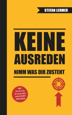 Keine Ausreden – Nimm was dir zusteht von Lermer,  Stefan