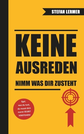 Keine Ausreden – Nimm was dir zusteht von Lermer,  Stefan