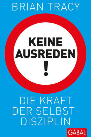 Keine Ausreden! von Reiss,  Matthias, Tracy,  Brian