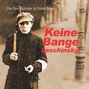 Keine Bange Leschinsky von Baier,  Frank, Die Grenzgänger