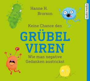 Keine Chance den Grübelviren von Brorson,  Hanne H., Schneider,  Gabriele, Veit,  Peter