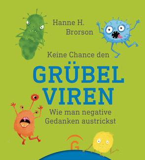 Keine Chance den Grübelviren von Brorson,  Hanne H., Schneider,  Gabriele, Weidenbach,  Bille