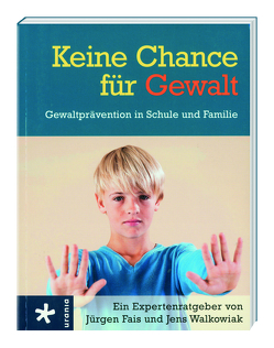 Keine Chance für Gewalt von Fais,  Jürgen, Walkowaik,  Jens