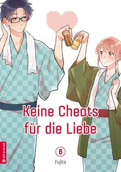 Keine Cheats für die Liebe 06 von Fujita, Klink,  Anne