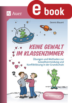 Keine Gewalt im Klassenzimmer von Blauert,  Dennis