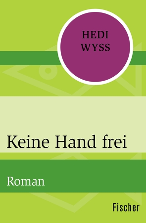 Keine Hand frei von Wyss,  Hedi