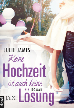 Keine Hochzeit ist auch keine Lösung von James,  Julie, Pannen,  Stephanie