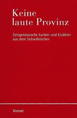 Keine laute Provinz von Enzensberger,  Hans Magnus, Fassl,  Peter, Herrmann,  Berndt, Klimm,  Peter, König,  Werner, Kunz,  Wolfgang, Steine,  Manfred, Walser,  Martin