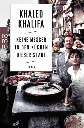 Keine Messer in den Küchen dieser Stadt von Fähndrich,  Hartmut, Khalifa,  Khaled