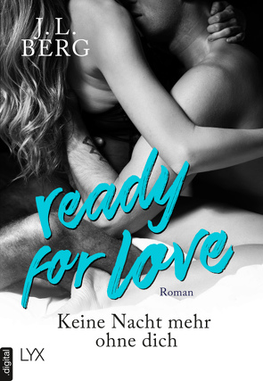 Ready for Love – Keine Nacht mehr ohne dich von Berg,  J. L., Häußler,  Sonja