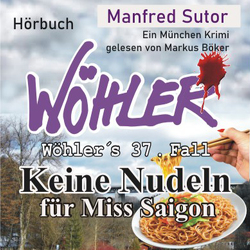 Keine Nudeln für Miss Saigon von Böker,  Markus, Gscheidle,  Tillmann, Sutor,  Manfred