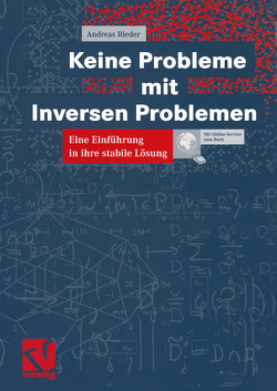 Keine Probleme mit Inversen Problemen von Rieder,  Andreas