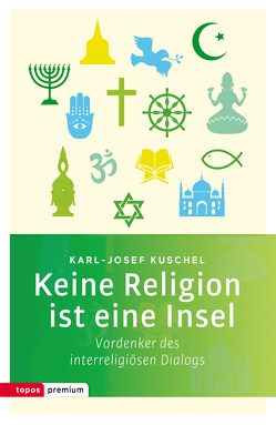 Keine Religion ist eine Insel von Kuschel,  Karl-Josef