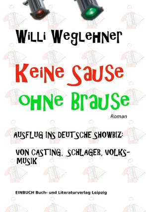 Keine Sause ohne Brause von Weglehner,  Willi