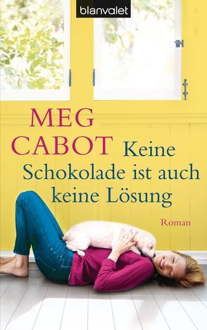 Keine Schokolade ist auch keine Lösung von Cabot,  Meg, Geng,  Claudia