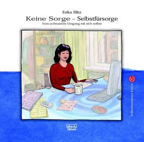 Keine Sorge – Selbstfürsorge von Blitz,  Erika