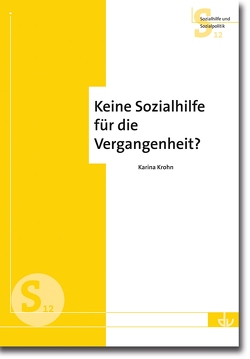 Keine Sozialhilfe für die Vergangenheit? von Krohn,  Karina